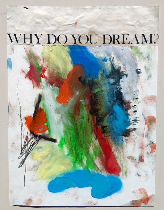 A poster with the heading 'WHY DO YOU DREAM?' above an abstract expressionist painting featuring bold strokes of blue, green, red, orange, and black paint.