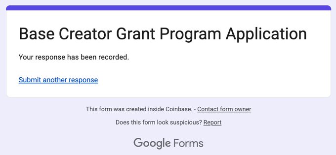 The image shows a Google Forms confirmation page titled "Base Creator Grant Program Application" with the message "Your response has been recorded." It relates to the accompanying post by confirming successful submission of an application for Base's grant program offering up to $4,000 in funding for qualifying creators.