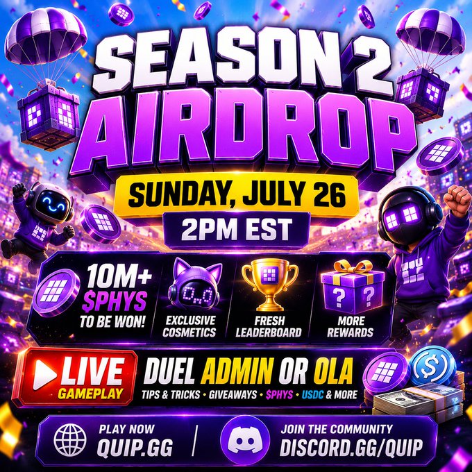 A vibrant promotional graphic announcing the Season 2 $PHYS Airdrop on Sunday, July 26 at 2 PM EST, featuring over 10M $PHYS in prizes, exclusive cosmetics, a fresh leaderboard, and surprise rewards, with a live gameplay duel against Admin or Ola, directing viewers to play at QUIP.GG and join the Discord community.