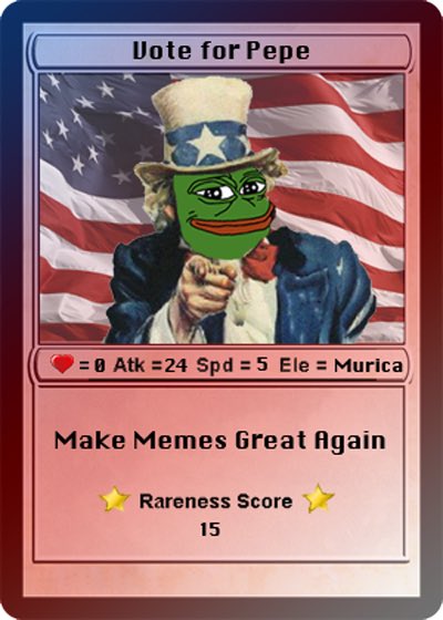 A digital trading card titled 'Vote for Pepe' featuring a Pepe the Frog character dressed as Uncle Sam pointing at the viewer, with the text 'Make Memes Great Again', stats 'Atk = 24 Spd = 5 Ele = Murica', and 'Rareness Score 15'.