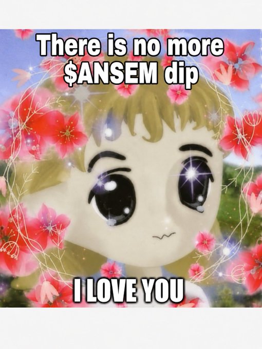 A cute anime-style chibi character with sparkling eyes is surrounded by pink flowers and sparkles, with text reading "There is no more $ANSEM dip" at the top and "I LOVE YOU" at the bottom. The image accompanies a post about $ANSEM no longer having a dip, humorously expressing love for the token now that it's rising.