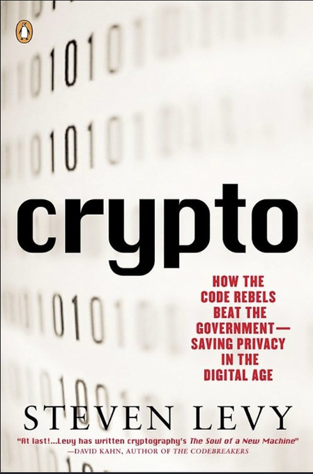 The image shows the cover of Steven Levy's book "Crypto: How the Code Rebels Beat the Government—Saving Privacy in the Digital Age," published by Penguin, featuring binary code (010101) in the background. The cover relates to the post's lament about the U.S. government restricting access to frontier AI models, which the author compares to a replay of the Crypto Wars chronicled in Levy's book.