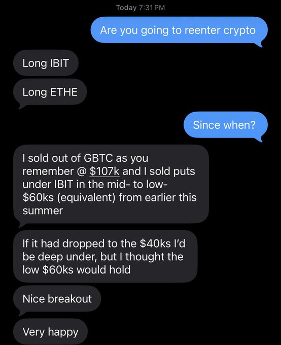 A text message conversation where someone asks "Are you going to reenter crypto" and the reply lists "Long IBIT, Long ETHE," followed by the response explaining they sold GBTC at $107k and sold puts under IBIT in the mid-to-low $60ks from earlier that summer, noting "If it had dropped to the $40ks I'd be deep under, but I thought the low $60ks would hold," ending with "Nice breakout / Very happy."