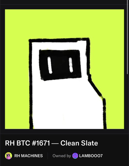 A digital artwork titled "RH BTC #1671 — Clean Slate" from the RH MACHINES collection, owned by LAMBO007, displays a minimalist white robot-like figure with two vertical eye slits against a vibrant neon green background. The caption "1/1 just sold. Higher" suggests the unique edition piece was just resold at an increased price.