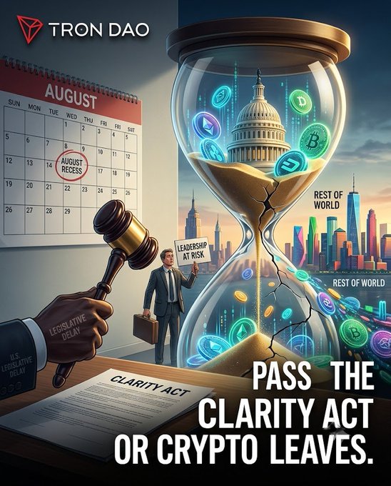 A TRON DAO advocacy graphic urging U.S. legislators to 'PASS THE CLARITY ACT OR CRYPTO LEAVES,' featuring an August calendar with 'August Recess' circled, a gavel labeled 'Legislative Delay,' and a cracked hourglass with crypto coins spilling out.