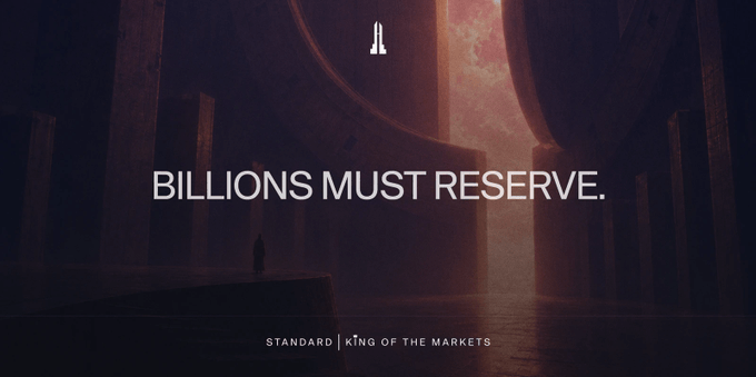 A dark, atmospheric advertisement with the bold text 'BILLIONS MUST RESERVE.' and 'STANDARD | KING OF THE MARKETS' at the bottom.