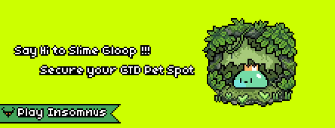 Pixel art promotional banner with green background featuring a slime character, text reading 'Say Hi to Slime Gloop !!!' and 'Secure your GTD Pet Spot', with a 'Play Insommus' button.
