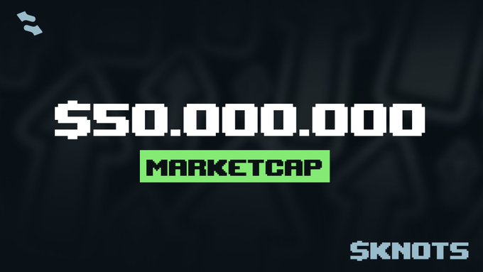 The image features bold pixelated text reading "$50,000,000 MARKETCAP" on a dark background with the "SKNOTS" branding in the corner, visually emphasizing the $50 million market cap milestone for the $KNOTS token referenced in the post.