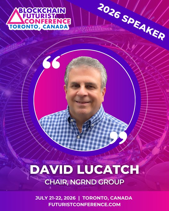 A promotional graphic for the Blockchain Futurist Conference 2026 in Toronto, Canada, featuring a photo of speaker David Lucatch, Chair of NCRND Group, with the event dates July 21-22, 2026.