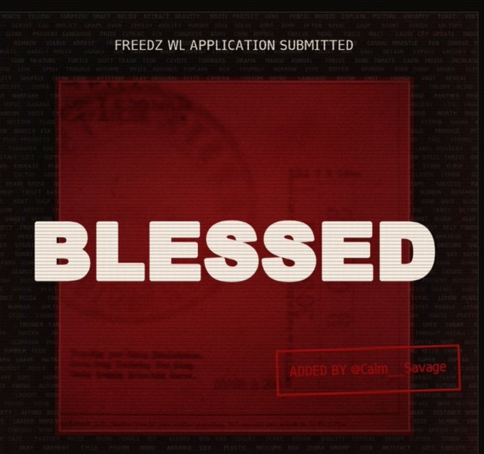 A dark red graphic displays the word "BLESSED" in large white letters, with "FREEDZ WL APPLICATION SUBMITTED" at the top and "ADDED BY @Calm__Savage" in a red box at the bottom.