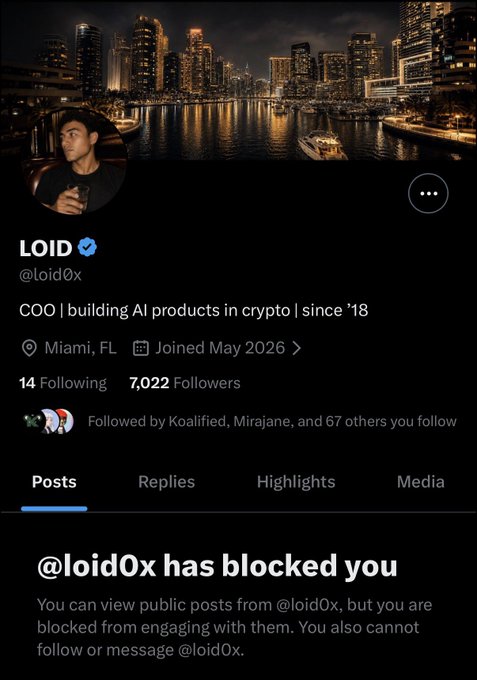 Twitter profile of LOID (@loid0x), COO building AI products in crypto since '18, located in Miami, FL, joined May 2026, with 14 Following and 7,022 Followers. Message reads '@loid0x has blocked you'.
