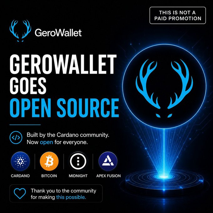 GeroWallet announces it is going open source, built by the Cardano community with support for Cardano, Bitcoin, Midnight, and Apex Fusion, featuring a glowing deer logo and a "THIS IS NOT A PAID PROMOTION" disclaimer. The image visually reinforces the post's message by highlighting the transition to open-source code, allowing developers to inspect key derivation, encrypted storage, and transaction signing rather than trusting a closed system.
