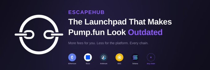 A promotional banner for EscapeHub with the tagline "The Launchpad That Makes Pump.fun Look Outdated" and the subtitle "More fees for you. Less for the platform. Every chain." The image features the project's circular chain-link logo alongside icons representing its supported networks—Ethereum, Base, Arbitrum, BSC, Solana, and "Any chain"—directly illustrating the post's emphasis on EscapeHub's multi-chain, unified platform approach for token creation and trading.
