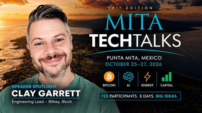 Promotional graphic for the 10th Edition of MITA TechTalks in Punta Mita, Mexico, October 25-27, 2026, featuring Speaker Spotlight on Clay Garrett, Engineering Lead at Bitkey/Block, with icons for Bitcoin, AI, Energy, and Capital.
