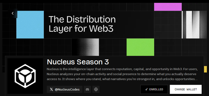 A dark-themed graphic titled 'The Distribution Layer for Web3' promoting Nucleus Season 3, describing it as an intelligence layer that connects reputation, capital, and opportunity in Web3, with options to 'Enrolled' and 'Change Wallet.'