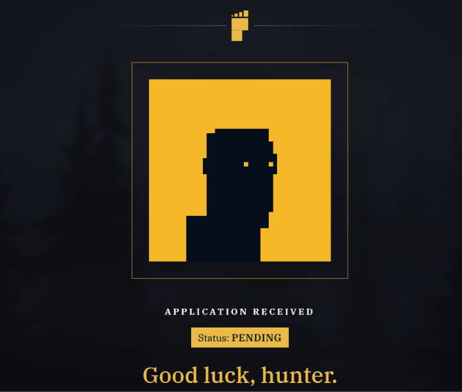 Dark screen with a pixelated character silhouette on a yellow background, displaying 'APPLICATION RECEIVED', 'Status: PENDING', and 'Good luck, hunter.'