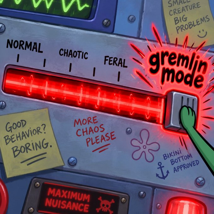 A cartoon illustration of a metal control panel with a red slider being pushed to 'FERAL' by a green hand labeled 'gremlin mode,' alongside handwritten notes like 'Good BEHAVIOR? BORING,' 'MORE CHAOS PLEASE,' 'MAXIMUM NUISANCE,' and 'BIKINI BOTTOM APPROVED.'