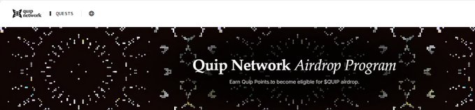 A black banner with white dotted patterns advertising 'Quip Network Airdrop Program' with text 'Earn Quip Points to become eligible for $QUIP airdrop.'