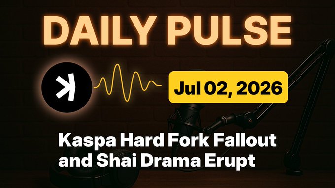 A 'Daily Pulse' graphic dated Jul 02, 2026 with the headline 'Kaspa Hard Fork Fallout and Shai Drama Erupt' featuring a microphone and the Kaspa logo.