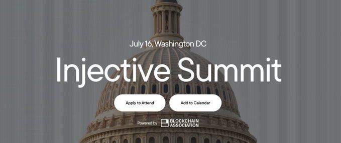 A promotional graphic for the 'Injective Summit' on July 16 in Washington DC, set against an image of the U.S. Capitol dome, with 'Apply to Attend' and 'Add to Calendar' buttons, powered by the Blockchain Association.