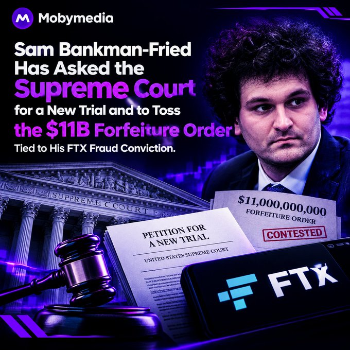 A graphic by Mobymedia about Sam Bankman-Fried, headlined "Sam Bankman-Fried Has Asked the Supreme Court for a New Trial and to Toss the $11B Forfeiture Order," showing his photo, the petition, and an FTX logo.