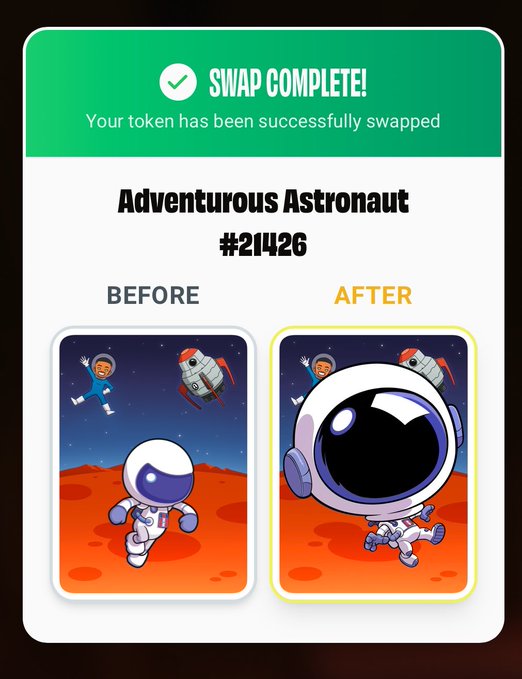 A digital interface showing 'SWAP COMPLETE! Your token has been successfully swapped' for 'Adventurous Astronaut #21426', displaying before and after images of an astronaut character.