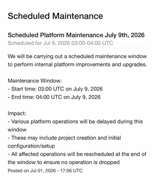 A 'Scheduled Maintenance' notice for July 9th, 2026 from 03:00-04:00 UTC for internal platform improvements, posted on Jul 01, 2026.
