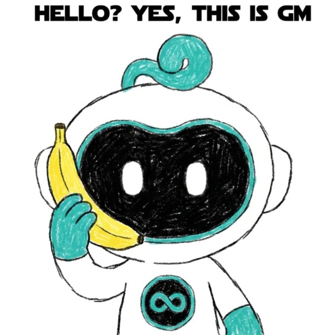 A hand-drawn cartoon of a white astronaut-like character with a teal visor holding a banana, with the text 'HELLO? YES, THIS IS GM' and an infinity symbol on its chest.