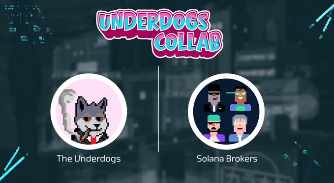 Graphic titled 'UNDERDOGS COLLAB' featuring two circular avatars: 'The Underdogs' (a pixelated dog character) and 'Solana Brokers' (four pixelated characters in suits).