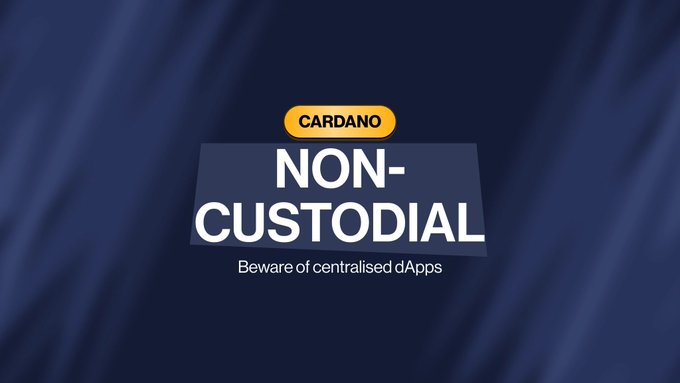 A dark blue banner with a yellow 'CARDANO' tag and bold white text reading 'NON-CUSTODIAL' and 'Beware of centralised dApps'.
