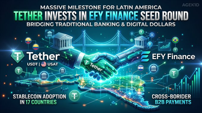 A promotional graphic headlined 'MASSIVE MILESTONE FOR LATIN AMERICA' announcing that Tether invests in the EFY Finance seed round, featuring a digital handshake between the two logos, with text highlighting 'BRIDGING TRADITIONAL BANKING & DIGITAL DOLLARS,' 'STABLECOIN ADOPTION IN 17 COUNTRIES,' and 'CROSS-BORDER B2B PAYMENTS.'