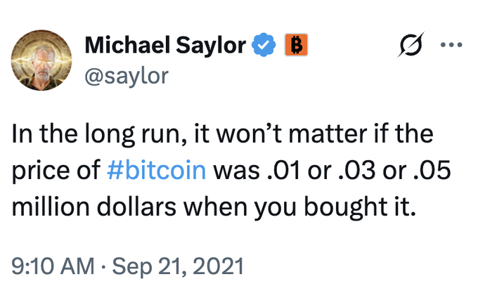 A tweet from Michael Saylor (@saylor) dated September 21, 2021, reads: 'In the long run, it won't matter if the price of #bitcoin was .01 or .03 or .05 million dollars when you bought it.'