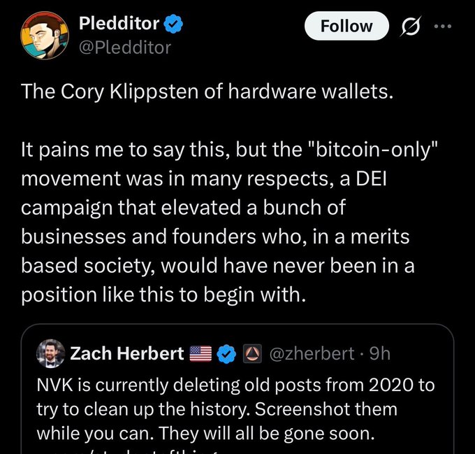A tweet from 'Pledditor' (@Pledditor) calling someone 'The Cory Klippsten of hardware wallets' and criticizing the 'bitcoin-only' movement, quoting a post from 'Zach Herbert' about NVK deleting old posts.