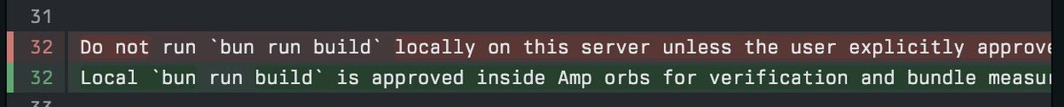 A code editor snippet displaying a comment stating: 'Do not run `bun run build` locally on this server unless the user explicitly approves', followed by a new line stating it is approved inside Amp orbs.