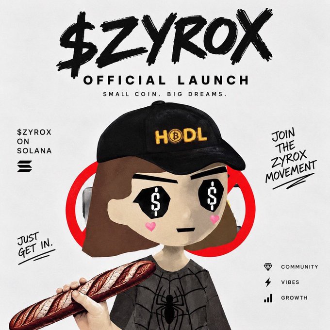 The image is a promotional graphic for the launch of the $ZYROX memecoin on Solana, featuring a stylized character in a "HODL" cap with dollar sign eyes holding a baguette, surrounded by text like "OFFICIAL LAUNCH," "SMALL COIN. BIG DREAMS," "$ZYROX ON SOLANA," and "JOIN THE ZYROX MOVEMENT." It ties directly to the post announcing the official launch of $ZYROX, emphasizing community, vibes, and growth while aligning with the promise of a safe, reward-driven token launch.