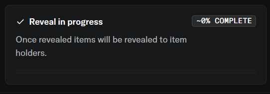 A dark UI panel displays a "Reveal in progress" status with a "~0% COMPLETE" badge and the message "Once revealed items will be revealed to item holders," indicating the post-reveal phase following a sold-out mint. The image illustrates the "instant reveal" commitment referenced in the post, showing that the reveal has just begun with nearly 0% completion.
