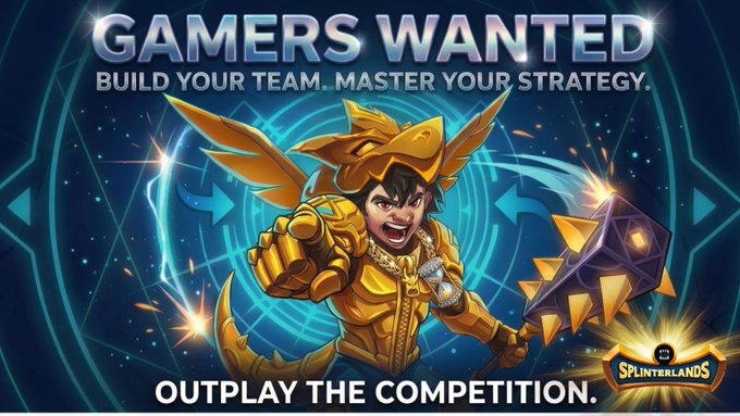 A promotional graphic for Splinterlands featuring a fierce armored character wielding a spiked mace against a blue cosmic background, with bold text reading "GAMERS WANTED - BUILD YOUR TEAM. MASTER YOUR STRATEGY. OUTPLAY THE COMPETITION." The energetic design aligns with the post's call to action, inviting viewers to join the Splinterlands gaming community and engage in battle.