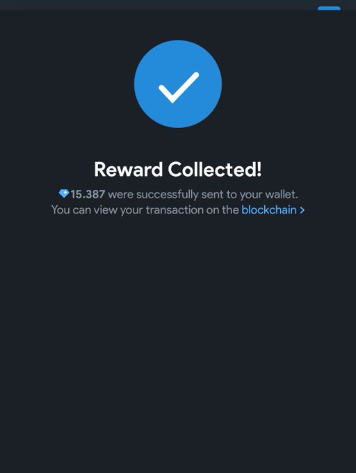 A mobile app confirmation screen displaying a blue checkmark with the text 'Reward Collected!' and '15.387 were successfully sent to your wallet. You can view your transaction on the blockchain'.