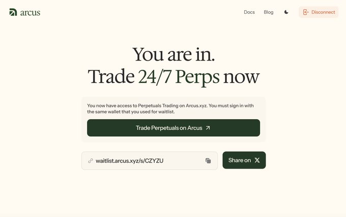A website screenshot for 'arcus' displaying the message 'You are in. Trade 24/7 Perps now' with buttons to 'Trade Perpetuals on Arcus' and a waitlist link at waitlist.arcus.xyz/s/CZYZU.