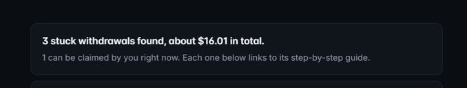 A notification card displays the text: "3 stuck withdrawals found, about $16.01 in total. 1 can be claimed by you right now. Each one below links to its step-by-step guide."