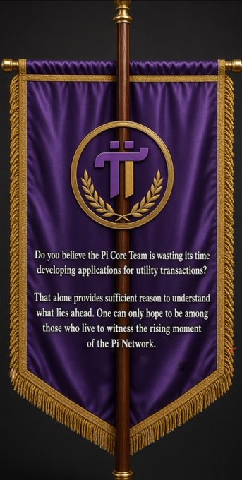 A purple ceremonial banner displays the Pi Network logo (a stylized π symbol encircled by a gold laurel wreath) alongside text questioning whether the Pi Core Team is wasting time developing utility applications, suggesting those who witness Pi Network's rise will be part of a significant moment. The formal, regal presentation of the banner reinforces the post's tone of anticipation and importance surrounding Pi Network's utility-focused development.