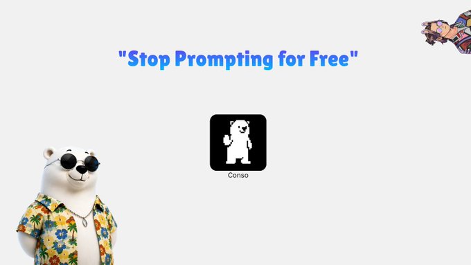 The graphic features a "Stop Prompting for Free" headline alongside a bear character in a floral shirt and the Conso logo (a white bear giving a thumbs-up on a black app icon), promoting Conso's Prompt-to-Earn extension that rewards users for their everyday AI interactions instead of letting them profit others for free.