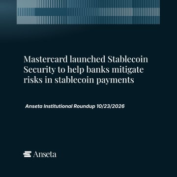 An Ansetta article card reads, “Mastercard launched Stablecoin Security to help banks mitigate risks in stablecoin payments,” followed by “Ansetta Institutional Roundup 10/23/2026.”