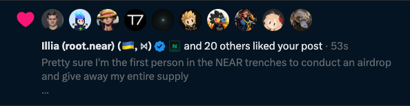 A social media notification shows 'Illia (root.near)' along with 20 others liking a post that reads 'Pretty sure I'm the first person in the NEAR trenches to conduct an airdrop and give away my entire supply'.