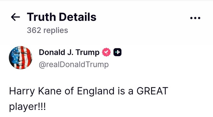 This is a screenshot of a post by Donald J. Trump (@realDonaldTrump) on Truth Social, stating "Harry Kane of England is a GREAT player!!!". The image visually confirms the accompanying post's content.