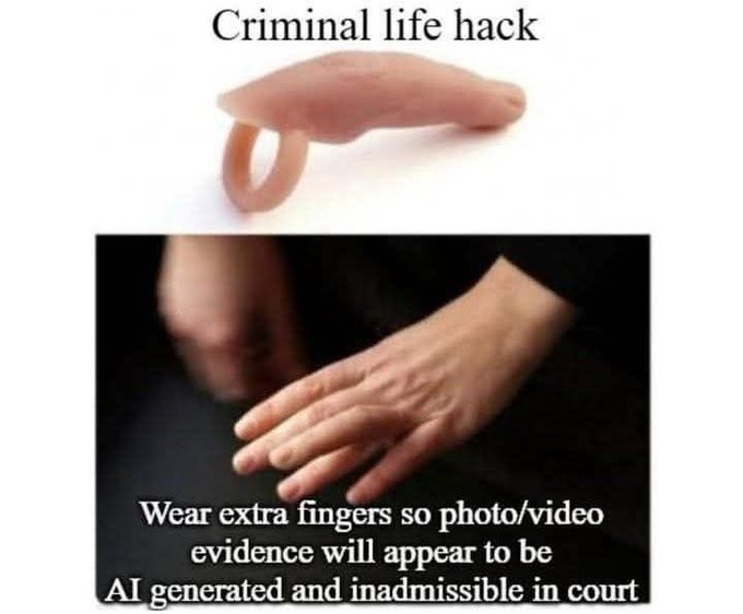A 'Criminal life hack' meme suggesting people should 'Wear extra fingers so photo/video evidence will appear to be AI generated and inadmissible in court', showing a finger with an extra ring and a blurred hand.