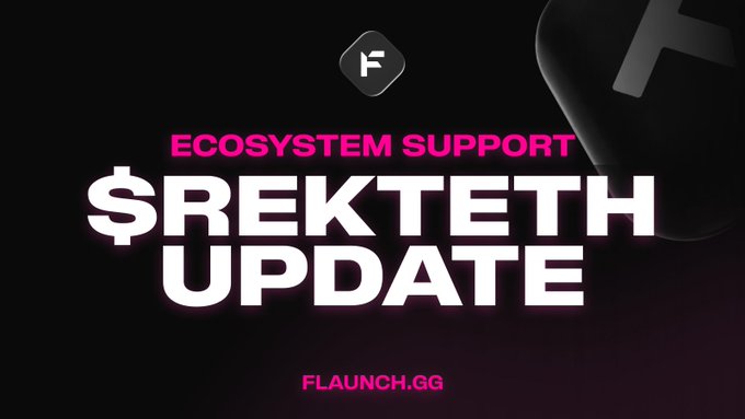 A promotional graphic for FLaunch announcing an 'ECOSYSTEM SUPPORT $REKTETH UPDATE' at FLAUNCH.GG.