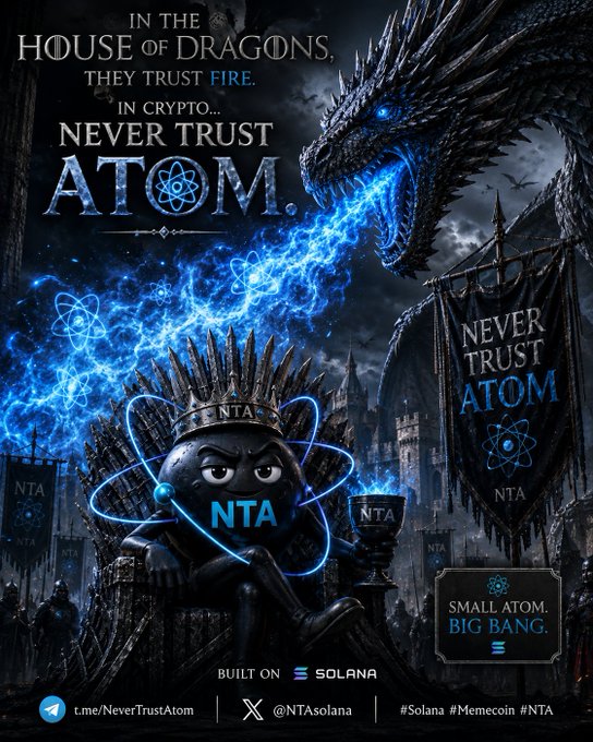 A dramatic Game of Thrones-inspired meme poster shows a dragon breathing fire next to a small character labeled 'NTA', with text reading 'IN THE HOUSE OF DRAGONS, THEY TRUST FIRE. IN CRYPTO... NEVER TRUST ATOM.', 'SMALL ATOM. BIG BANG.', and 'BUILT ON SOLANA'.