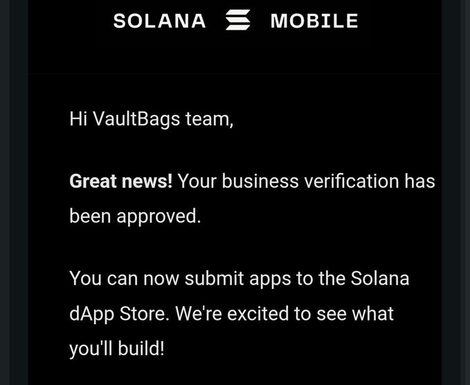The image shows an email from Solana Mobile notifying the VaultBags team that their business verification has been approved, granting them permission to submit apps to the Solana dApp Store—confirming the announcement that VaultBags is launching on the Solana Seeker dApp Store.