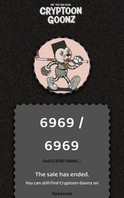 A digital screen displays the text 'MINT YOUR OWN F*CKIN CRYPTOON GOONZ', '6969 / 6969', '0x0322F6F11A94C...', 'The sale has ended. You can still find Crypto Goonz on OpenSea', alongside a cartoon character graphic.